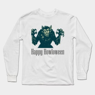 Happy Howloween - Halloween Werewolf Long Sleeve T-Shirt